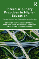 Interdisciplinary Practices in Higher Education : Teaching, Learning and Collaborating Across Borders-9781032259956