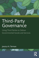 Third-Party Governance : Using Third Parties to Deliver Governmental Goods and Services-9781032261775