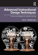 Advanced Instructional Design Techniques : Theories and Strategies for Complex Learning-9781032262031