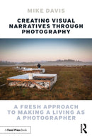 Creating Visual Narratives Through Photography : A Fresh Approach to Making a Living as a Photographer-9781032262857
