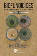 Biofungicides: Eco-Safety and Future Trends : Types and Applications, Volume 1-9781032262994