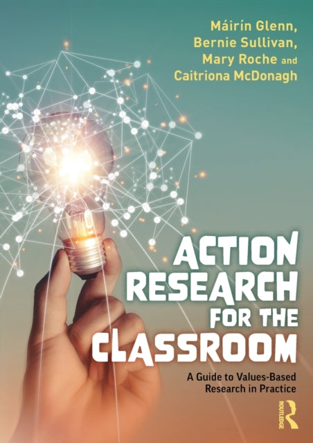 Action Research for the Classroom : A Guide to Values-Based Research in Practice-9781032264134