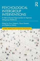 Psychological Intergroup Interventions : Evidence-based Approaches to Improve Intergroup Relations-9781032264257