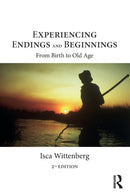 Experiencing Endings and Beginnings : From Birth to Old Age-9781032264660