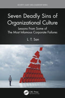 Seven Deadly Sins of Organizational Culture : Lessons From Some of The Most Infamous Corporate Failures-9781032265476