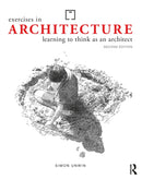 Exercises in Architecture : Learning to Think as an Architect-9781032265650