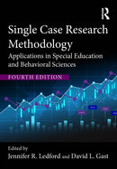 Single Case Research Methodology : Applications in Special Education and Behavioral Sciences-9781032265810