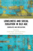 Loneliness and Social Isolation in Old Age : Correlates and Implications-9781032265957