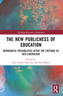 The New Publicness of Education : Democratic Possibilities After the Critique of Neo-Liberalism-9781032266107