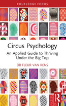 Circus Psychology : An Applied Guide to Thriving Under the Big Top-9781032266435