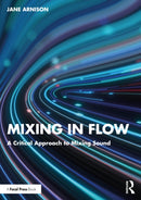 Mixing in Flow : A Critical Approach to Mixing Sound-9781032266442