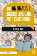 The Antiracist English Language Arts Classroom-9781032267333