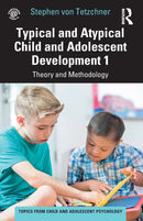 Typical and Atypical Child and Adolescent Development 1 Theory and Methodology-9781032267609