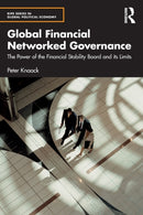 Global Financial Networked Governance : The Power of the Financial Stability Board and its Limits-9781032268071