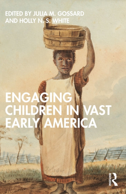 Engaging Children in Vast Early America-9781032268224
