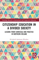 Citizenship Education in a Divided Society : Lessons from Curricula and Practice in Northern Ireland-9781032269122