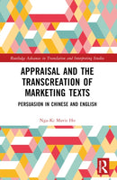 Appraisal and the Transcreation of Marketing Texts : Persuasion in Chinese and English-9781032269368