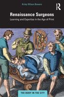 Renaissance Surgeons : Learning and Expertise in the Age of Print-9781032270418