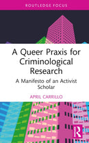 A Queer Praxis for Criminological Research : A Manifesto of an Activist Scholar-9781032270944