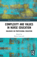 Complexity and Values in Nurse Education : Dialogues on Professional Education-9781032271064