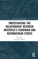 Investigating the Relationship Between Aristotle''s Eudemian and Nicomachean Ethics
