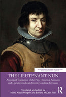The Lieutenant Nun : Annotated Translation of the Play, Historical Accounts and Documents about Antonio/Catalina de Erauso-9781032271897