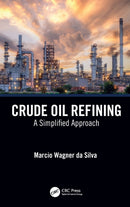 Crude Oil Refining : A Simplified Approach-9781032272122