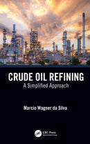 Crude Oil Refining : A Simplified Approach-9781032272153