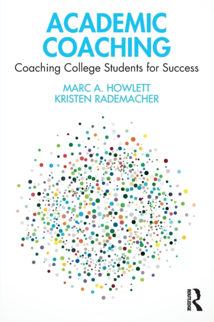 Academic Coaching : Coaching College Students for Success-9781032272214