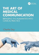 The Art of Medical Communication : Bringing the Humanities into Clinical Practice-9781032272726