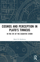 Cosmos and Perception in Plato's Timaeus : In the Eye of the Cognitive Storm-9781032274713