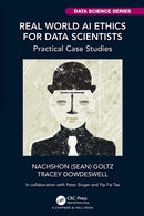 Real World AI Ethics for Data Scientists : Practical Case Studies-9781032275055