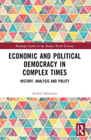 Economic and Political Democracy in Complex Times : History, Analysis and Policy-9781032275413