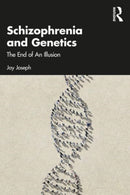 Schizophrenia and Genetics : The End of An Illusion-9781032275505