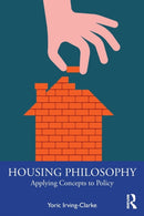 Housing Philosophy : Applying Concepts to Policy-9781032276069