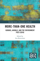 More-than-One Health : Humans, Animals, and the Environment Post-COVID-9781032277882