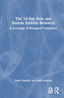 The 14 Day Rule and Human Embryo Research : A Sociology of Biological Translation-9781032277905