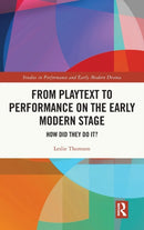 From Playtext to Performance on the Early Modern Stage : How Did They Do It?-9781032278070