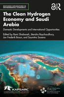 The Clean Hydrogen Economy and Saudi Arabia : Domestic Developments and International Opportunities-9781032278315