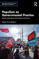 Populism as Governmental Practice : Spatial, Operational and Temporal Dynamics-9781032279107