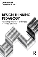 Design Thinking Pedagogy : Facilitating Innovation and Impact in Tertiary Education-9781032279831