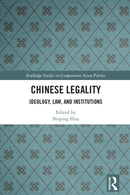 Chinese Legality : Ideology, Law, and Institutions-9781032279947