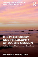 The Psychology and Philosophy of Eugene Gendlin : Making Sense of Contemporary Experience-9781032280042