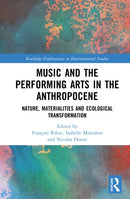 Music and the Performing Arts in the Anthropocene : Nature, Materialities and Ecological Transformation-9781032280103