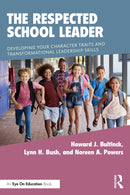 The Respected School Leader : Developing Your Character Traits and Transformational Leadership Skills-9781032282985