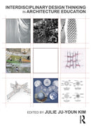 Interdisciplinary Design Thinking in Architecture Education-9781032283241