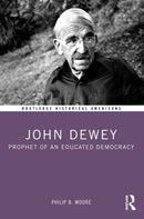John Dewey : Prophet of an Educated Democracy-9781032283593