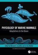 Physiology of Marine Mammals : Adaptations to the Ocean-9781032285603