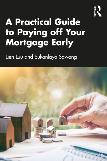 A Practical Guide to Paying off Your Mortgage Early-9781032286303