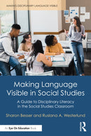 Making Language Visible in Social Studies : A Guide to Disciplinary Literacy in the Social Studies Classroom-9781032288222